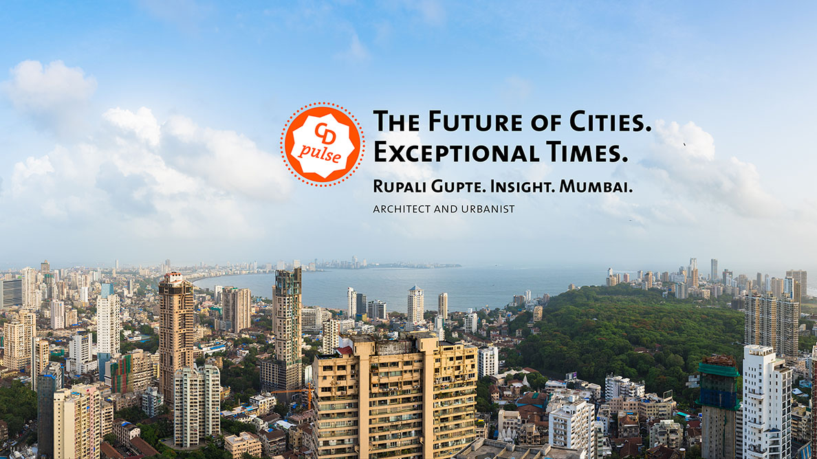The Future of Cities. Exceptional Times.  (Architect Rupali Gupte)